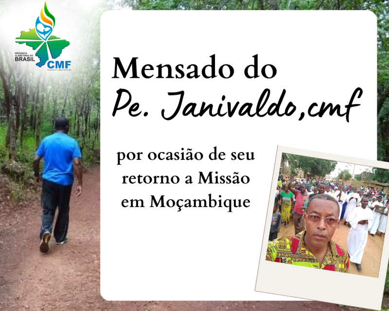 Mensagem do Pe. Janivaldo por ocasião de seu retorno a Missão em Moçambique